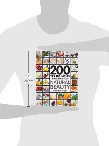 200 Tips, Techniques, and Recipes for Natural Beauty